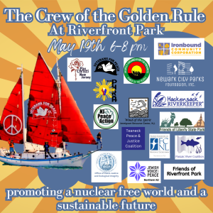 The Crew of the Golden Rule at Riverfront Park, May 19th, 6–8 p.m. promoting a nuclear-free world and a sustainable future