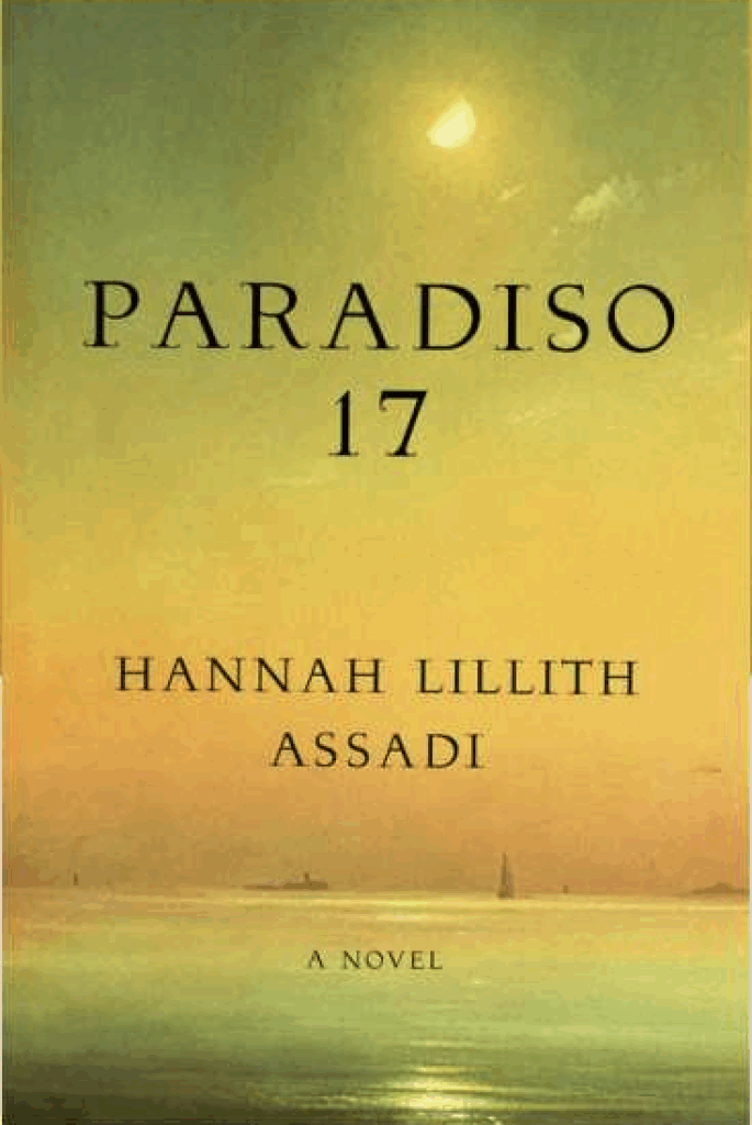 Atmospheric image of sunset, water and sky green with orange sky at horizon; sunlit highlights on water, small cloud below the half-hidden sun. On the horizon either boats or buildings, small, gray, and not well defined. Across the image are the black, all-caps words “PARADISO 17 HANNAH LILLITH ASSADI A NOVEL”